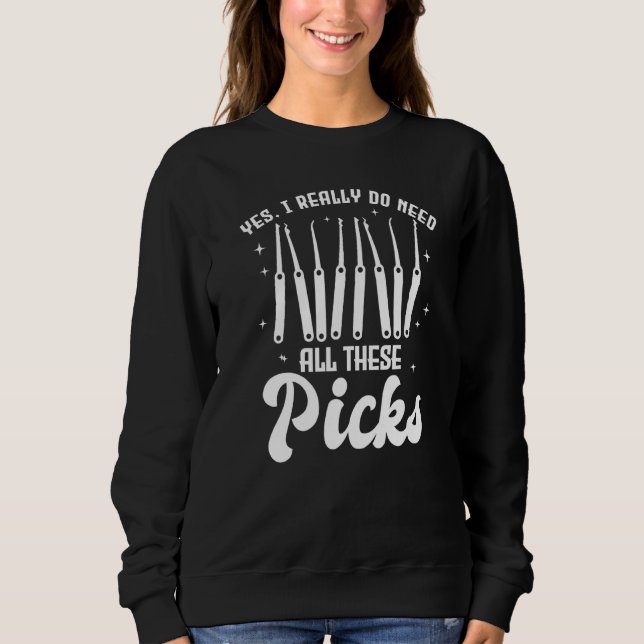 Sweatshirt Yes I Really Do Need All These Picks Lock Picker (Devant)