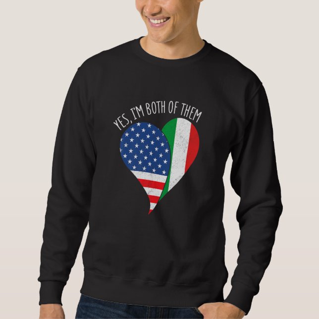 Sweatshirt Yes, I'm Both Of Them Half American Half Italian H (Devant)
