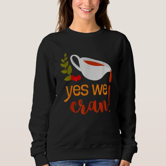 Sweatshirt Yes We Cran Apparel Thanksgiving Turkey Gravy Fall (Devant)