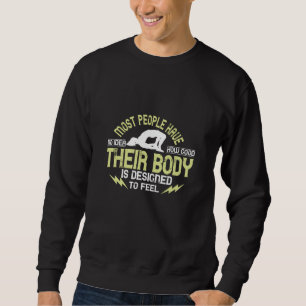 Sweatshirt Yoga - Les gens n'ont aucune idée de l'état de leu