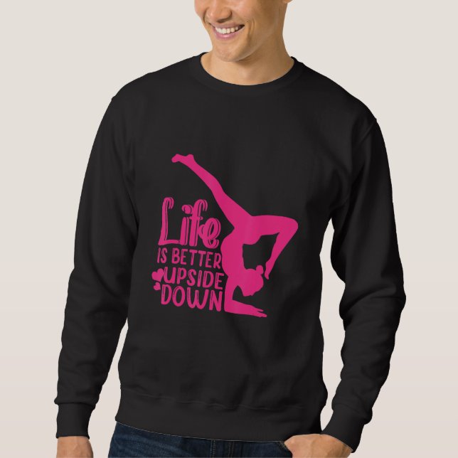 Sweatshirt Yoga Saying Life Is Better Upside Down Dancer Gymn (Devant)