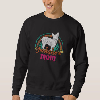 Sweatshirt Yorkshire Mom   Yorkshire dog