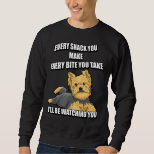 Sweatshirt Yorkshire Terrier Drôle Mème Chaque Snack Je serai