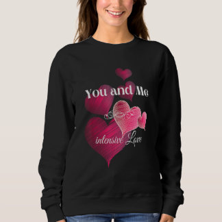 Sweatshirt You and Me Intensive Love Valentine's Day Mariage