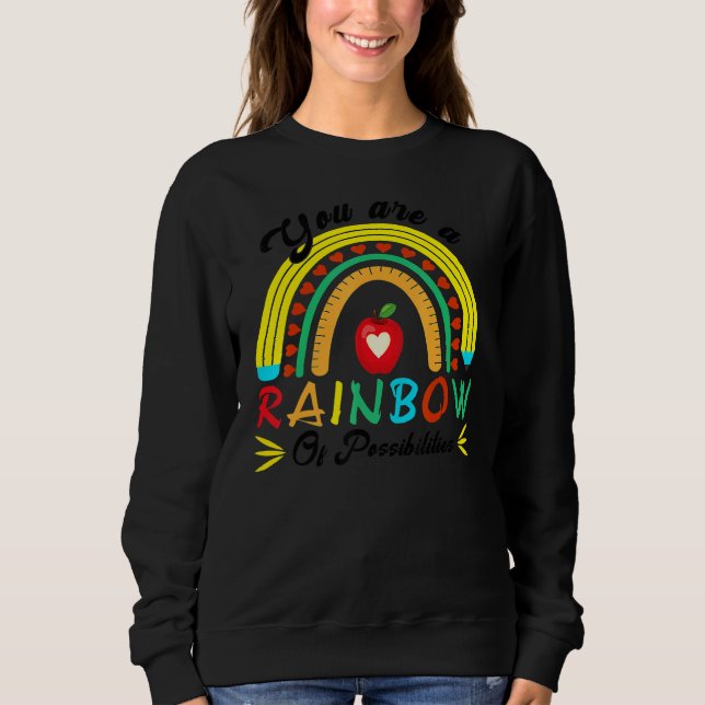 Sweatshirt You Are A Rainbow Of Possibilities Teaching  Teach (Devant)