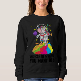 Sweatshirt You Can Be Whatever You Want To Be   Toodler Unico