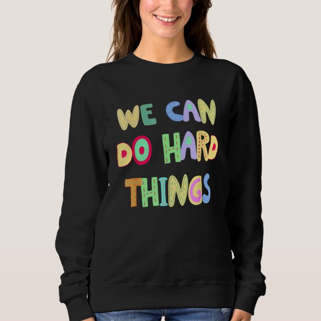 Sweatshirt You Can Do Hard Things Motivational Inspiration Sc (Devant)