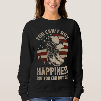 Sweatshirt You Can't Buy Happiness But You Can Buy Dirt Cowgi