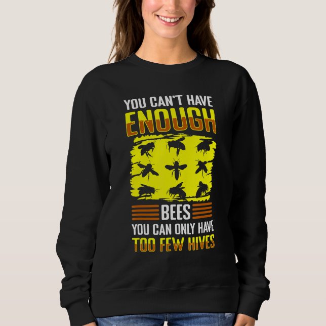 Sweatshirt You Cant Have Enough Bees You Can Only Have To Few (Devant)