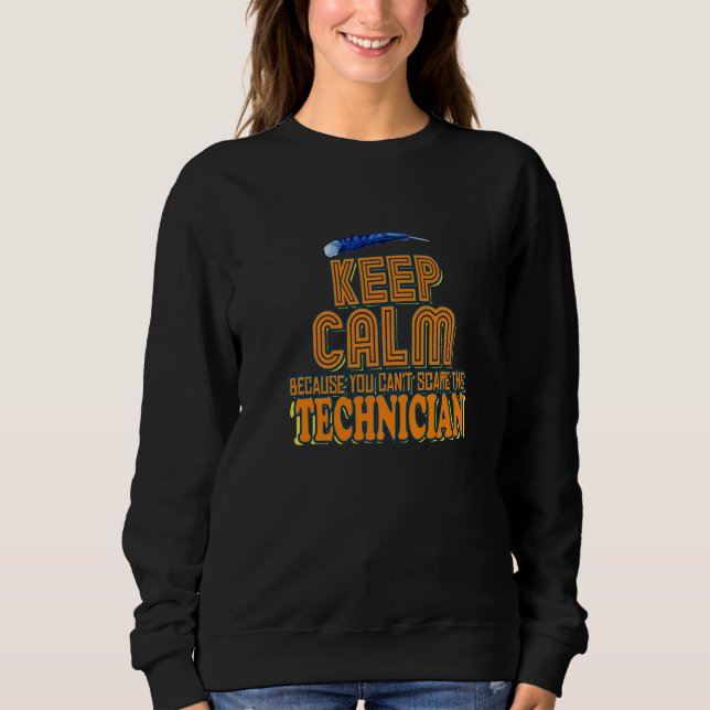Sweatshirt You Can't Scare The Technician (Devant)