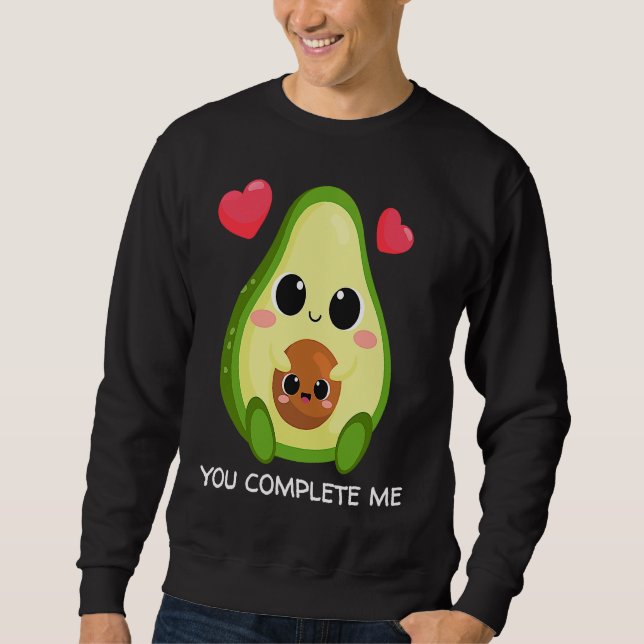 Sweatshirt You Complete Me  Avocado Couples Valentines (Devant)