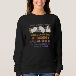 Sweatshirt You Good Boo 988 Suicide and Crisis Lifeline Groov