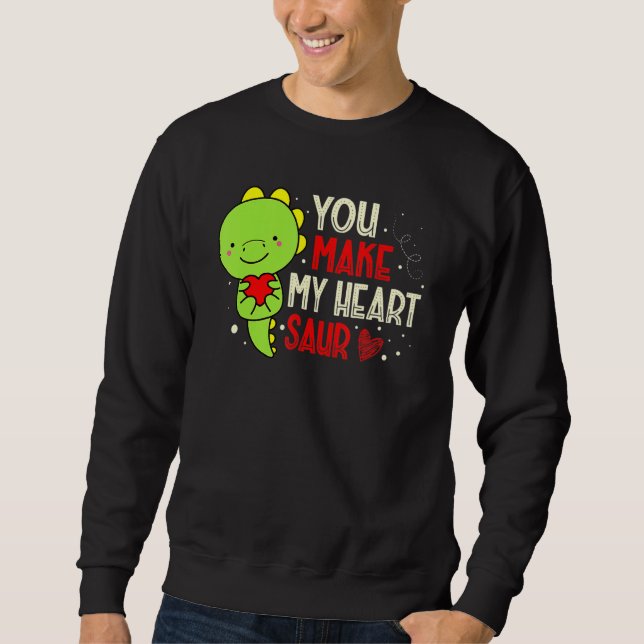 Sweatshirt You Make My Heart Saur Dinosaur Lover Valentines D (Devant)