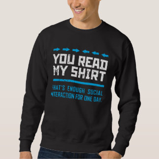 Sweatshirt You Read My That s Enough Social Interaction Gag S