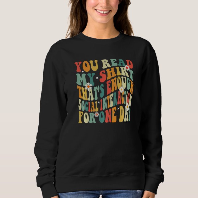 Sweatshirt You Read My  That's Enough Social Interaction Groo (Devant)