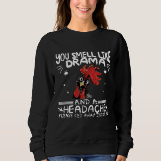 Sweatshirt You Smell Like Drama & Headache Leave me Alone Chi