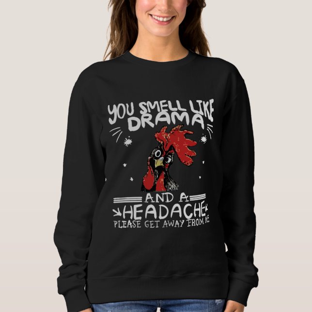 Sweatshirt You Smell Like Drama & Headache Leave me Alone Chi (Devant)