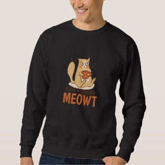 Sweatshirt You Stress Meowt Cat Pun Graphic