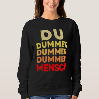 Sweatshirt You stupid person sarcasm sayings insult