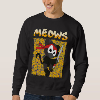 Sweatshirt You Will Hear The Meows Domesticated Animal Cat