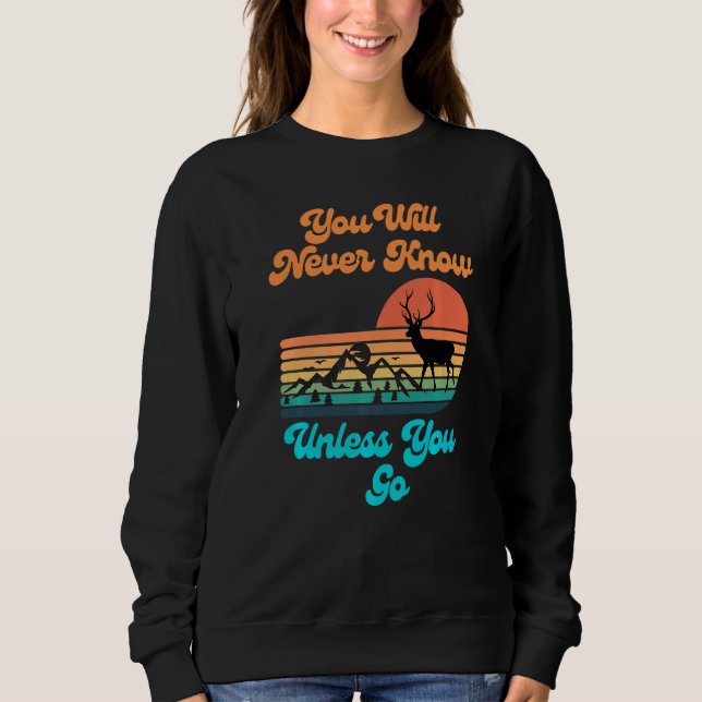 Sweatshirt You Will Never Know Unless You Go Sunset Mountains (Devant)
