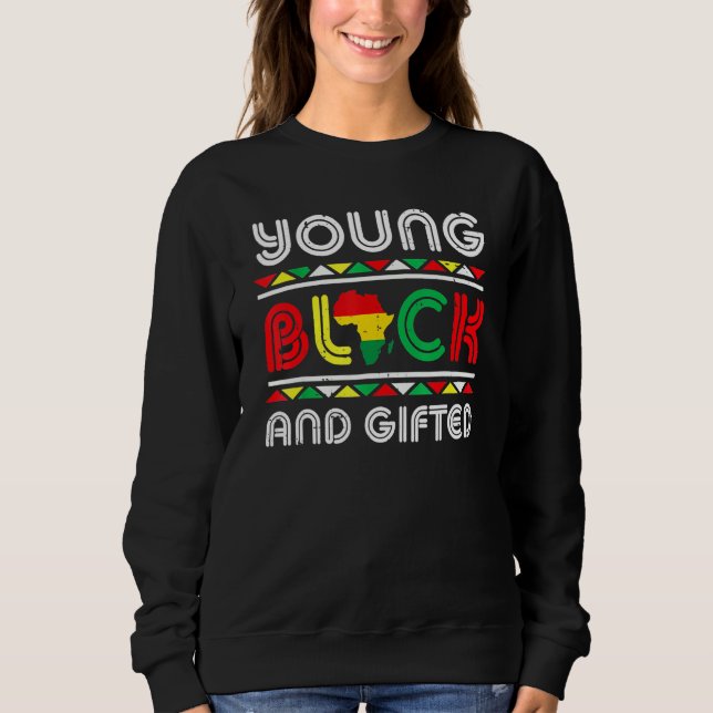 Sweatshirt Young Black And Gifted African Pride Black History (Devant)