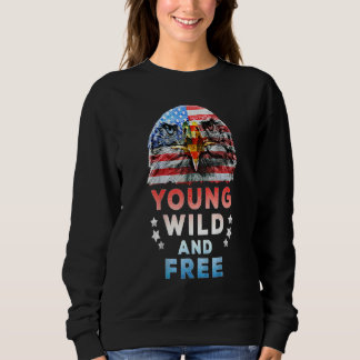 Sweatshirt Young Wild Free American Patriotic 4 juillet Usa