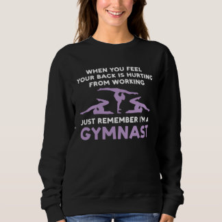Sweatshirt your back is hurting working remember I m gysmnast