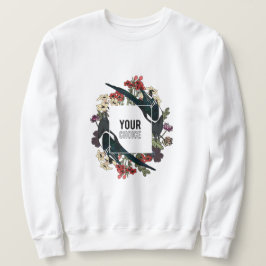 Sweatshirt your choice an amazing design