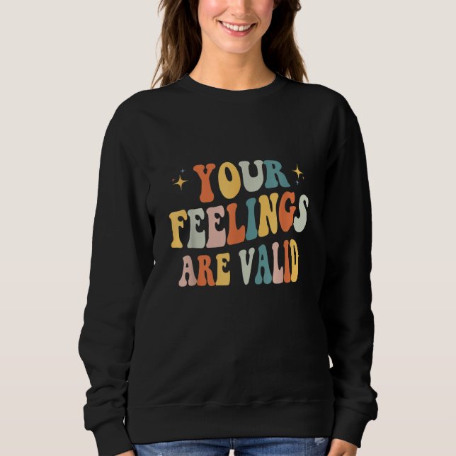Sweatshirt Your Feelings Are Valid Cute Retro Mental Health A (Devant)