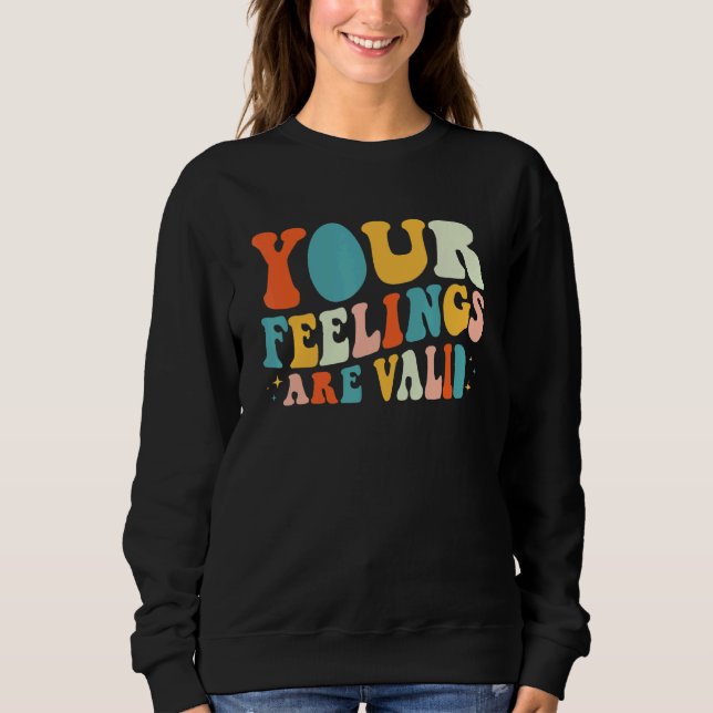 Sweatshirt Your Feelings Are Valid Retro Mental Health Awaren (Devant)