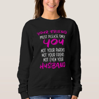 Sweatshirt Your Girlfriend Just Needs To Please You  Relation
