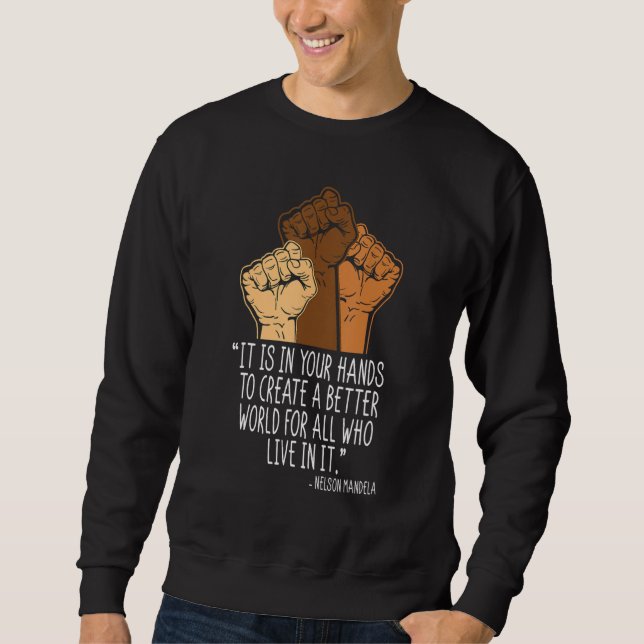 Sweatshirt Your Hands Create Better World Black History Month (Devant)