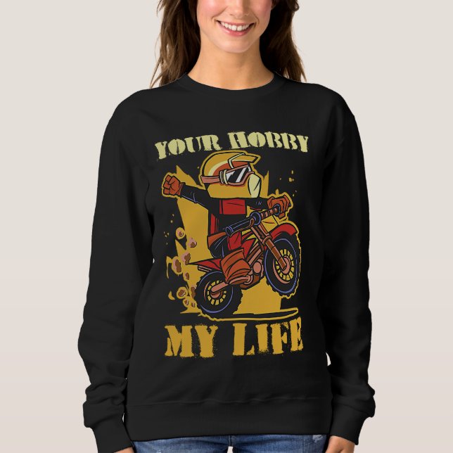Sweatshirt Your Hobby My Life Enduro Motocross (Devant)