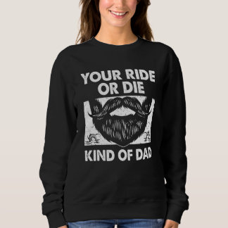 Sweatshirt Your Ride Kind of Dad Sayings Old Man Quotes Daddy