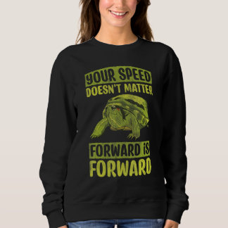 Sweatshirt Your Speed Doesn't Matter Forward Is Forward Motiv