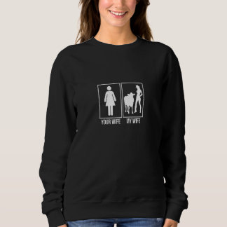 Sweatshirt Your Wife My Wife Cows Farmers