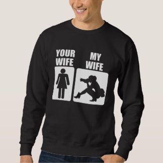 Sweatshirt Your Wife My Wife Photographer Graphic Fathers Day