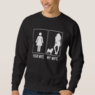 Sweatshirt Your Wife My Wife Pug   For Husband From Wife