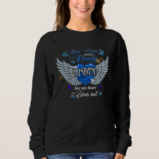 Sweatshirt Your Wings Were Ready Husband But My Heart Was Not