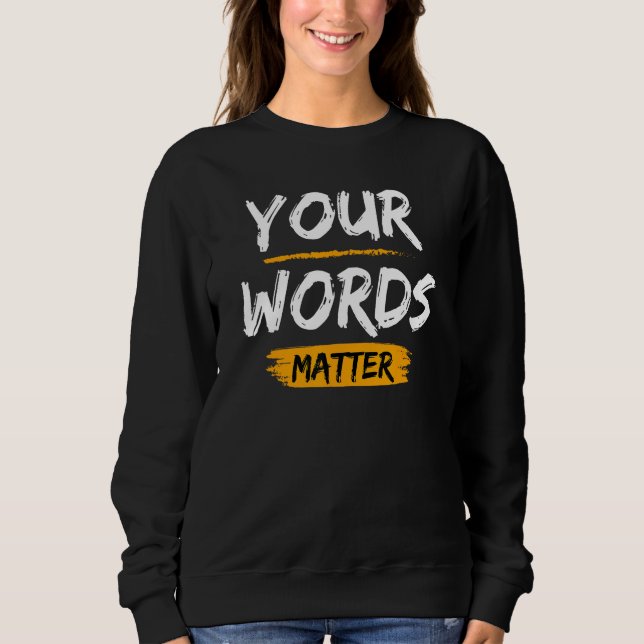 Sweatshirt Your Words Matter Speech Language Therapy (Devant)