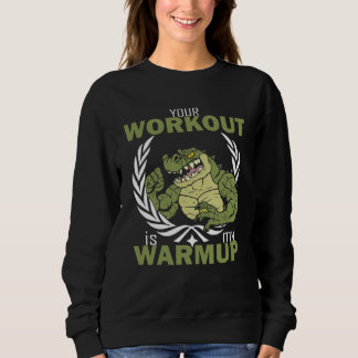 Sweatshirt Your Workout Is My Warm Up  Workout Fitness Gym Pu