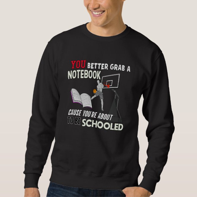 Sweatshirt You're About To Be Schooled - Funny Basketball Tra (Devant)