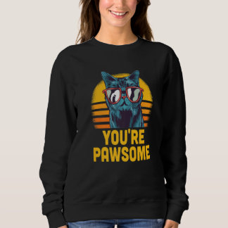 Sweatshirt You're Awesome Cat Pun Cat Mom Kitten Dad Birthday