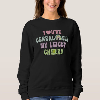 Sweatshirt You're Cerealsly My Lucky Feeling Lucky Vibes St.P
