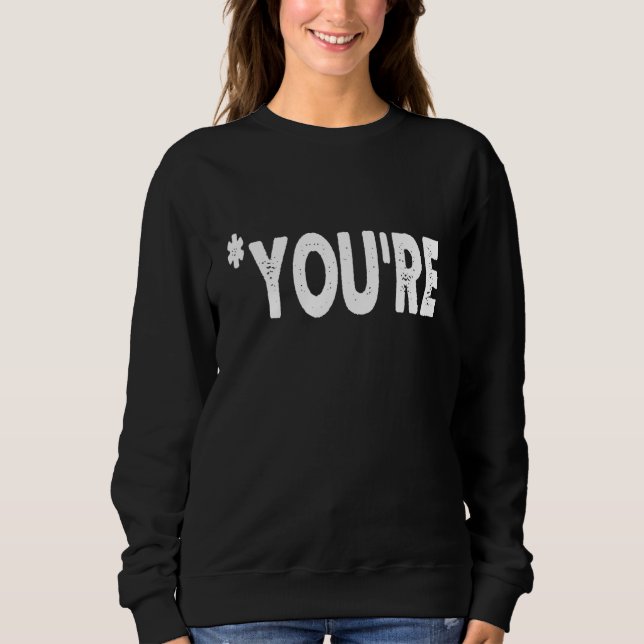 Sweatshirt You're Not Your  Grammar Correction Judging You 1 (Devant)