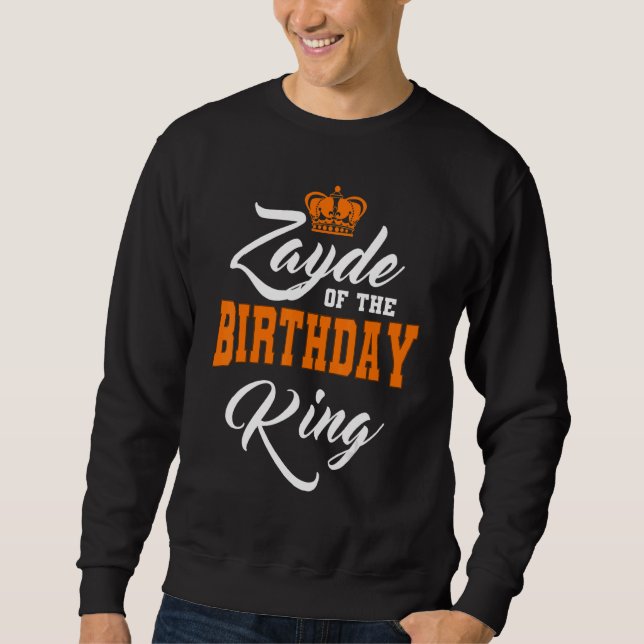 Sweatshirt Zayde De L'Anniversaire King Party Anniversaire de (Devant)