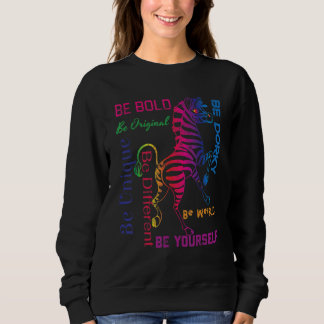 Sweatshirt Zebra Graphic Be Bold Be You Be Weird Be Uniq