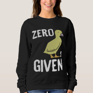 Sweatshirt Zero Ducks Given  Duck