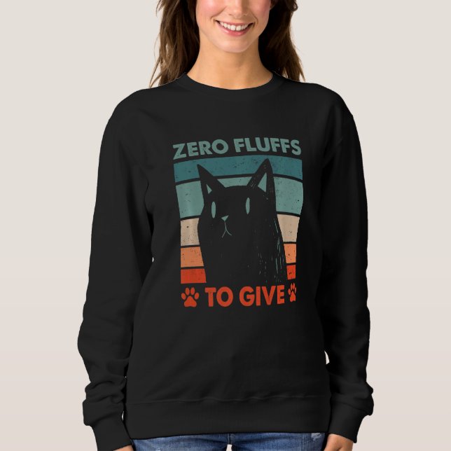 Sweatshirt Zero Fluffs to Give Cat Cat Mom Kitten Cat Dad  1 (Devant)
